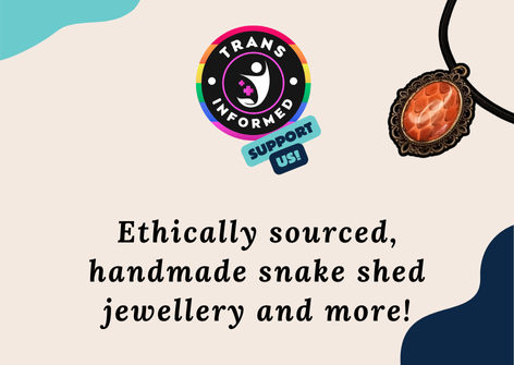 Support us, Ethically sourced, handmade snake shed jewellery and more! Click Here to go to the store.